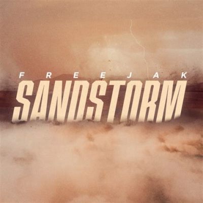 Sandstorm  – การผสมผสานระหว่างเมโลดีอิเล็กทรอนิกส์อันไพเราะและจังหวะเต้นรัวที่ทำให้คุณไม่อยู่เฉย